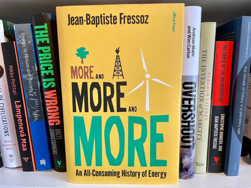 Jean-Baptiste Fressoz, More and More and More, An All-Consuming History of Energy. Allen Lane, 2024.